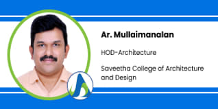 Saveetha College of Architecture and Design, Chennai, Head of Architecture Department: Ar. Mullaimanalan Interview